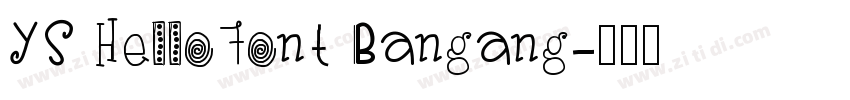 YS HelloFont Bangang字体转换